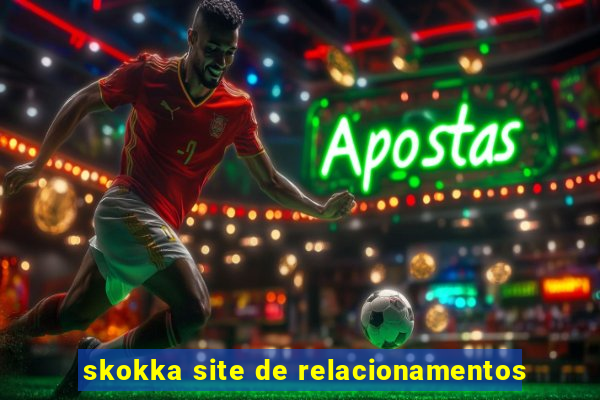 skokka site de relacionamentos